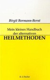 Mein kleines Handbuch der alternativen Heilmethoden Mein kleines Handbuch der alternativen Heilmethoden