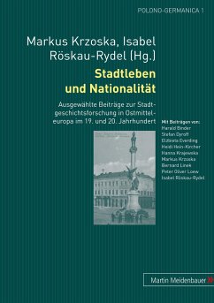 Stadtleben und Nationalität - Krzoska, Markus/Röskau-Rydel, Isabel (Hgg.)