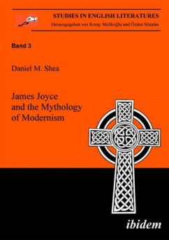 James Joyce and the Mythology of Modernism - Shea, Daniel