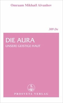 Die Aura - Aïvanhov, Omraam Mikhaël