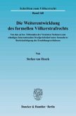 Die Weiterentwicklung des formellen Völkerstrafrechts.