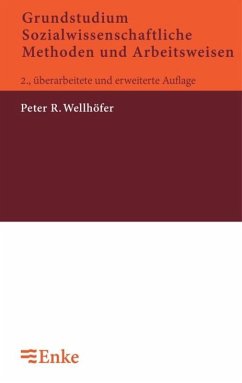Grundstudium Sozialwissenschaftliche Methoden und Arbeitsweisen - Wellhöfer, Peter R.