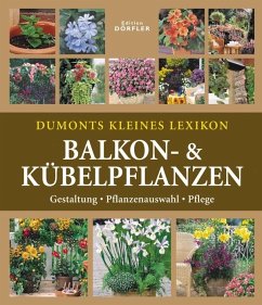 Dumonts kleines Lexikon Balkon- & Kübelpflanzen - Wehmayer, Wota;Hackstein, Hermann