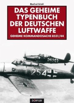 Das geheime Typenbuch der deutschen Luftwaffe - Griehl, Manfred