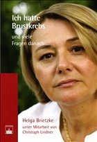 Ich hatte Brustkrebs und viele Fragen danach ... - Brietzke, Helga