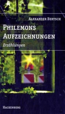 Philemons Aufzeichnungen - Bertsch, Alexander