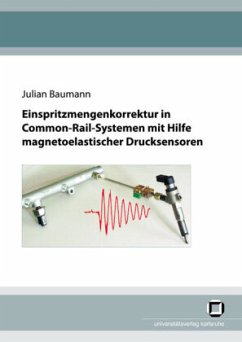 Einspritzmengenkorrektur in Common-Rail-Systemen mit Hilfe magnetoelastischer Drucksensoren - Baumann, Julian