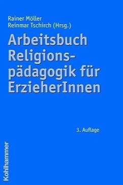 Arbeitsbuch Religionspädagogik für ErzieherInnen - Möller, Rainer / Tschirch, Reinmar (Hrsg.)