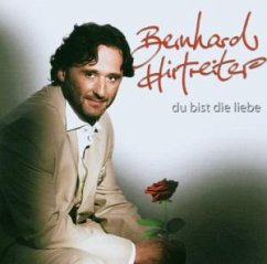 Du bist die Liebe - Bernhard Hirtreiter