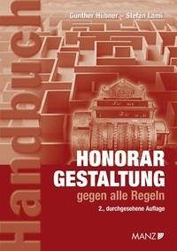 Honorargestaltung gegen alle Regeln - Hübner, Gunther; Lami, Stefan