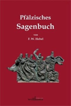 Pfälzisches Sagenbuch - Hebel, Friedrich W.