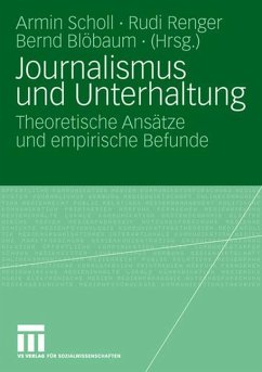 Journalismus und Unterhaltung - Blöbaum, Bernd / Renger, Rudi / Scholl, Armin (Hgg.)