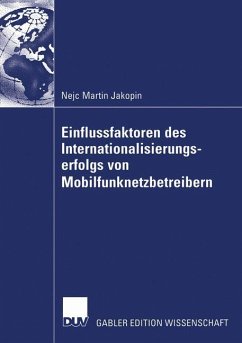 Einflussfaktoren des Internationalisierungserfolgs von Mobilfunknetzbetreibern - Jakopin, Nejc M.