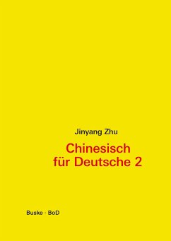 Chinesisch für Deutsche 2 - Zhu, Jinyang