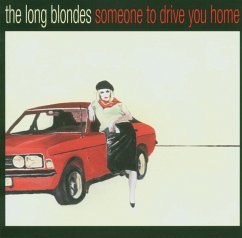 Someone To Drive You Home - Long Blondes,The