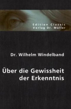 Über die Gewissheit der Erkenntnis - Windelband, Wilhelm