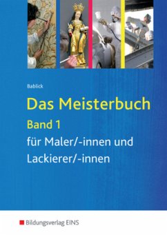 Das Meisterbuch für Maler/-innen und Lackierer/-innen - Bablick, Michael
