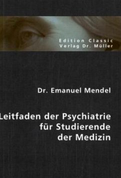Leitfaden der Psychiatrie für Studierende der Medizin - Mendel, Emanuel