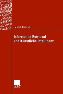 Information Retrieval und künstliche Intelligenz - Jarosch, Helmut