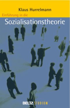 Einführung in die Sozialisationstheorie - Hurrelmann, Klaus