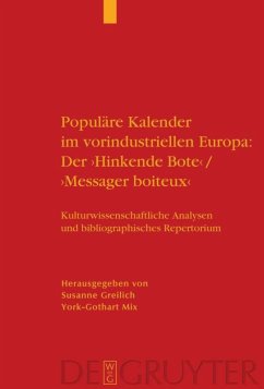 Populäre Kalender im vorindustriellen Europa: Der 'Hinkende Bote'/'Messager boiteux' - Greilich, Susanne / Mix, York-Gothart (Hgg.)