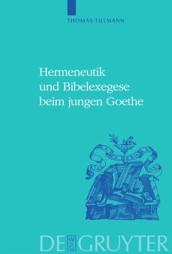 Hermeneutik und Bibelexegese beim jungen Goethe - Tillmann, Thomas J.
