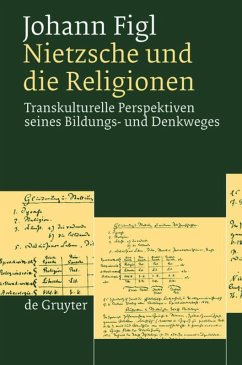 Nietzsche und die Religionen - Figl, Johann