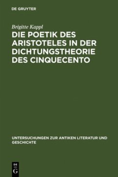 Die Poetik des Aristoteles in der Dichtungstheorie des Cinquecento - Kappl, Brigitte