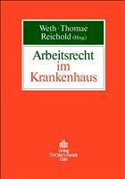 Arbeitsrecht im Krankenhaus - Weth, Stefan / Thomae, Heike / Reichold, Hermann (Hgg.)