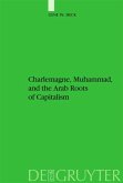 Charlemagne, Muhammad, and the Arab Roots of Capitalism