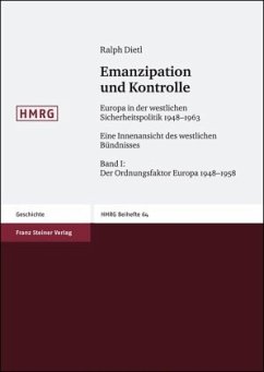 Der Ordnungsfaktor Europa 1948-1958 / Emanzipation und Kontrolle 1 - Dietl, Ralph