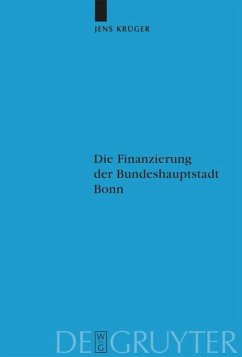 Die Finanzierung der Bundeshauptstadt Bonn - Krüger, Jens