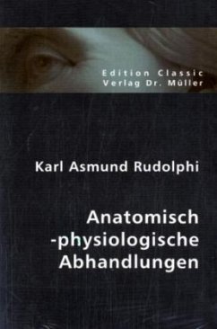 Anatomisch-physiologische Abhandlungen - Rudolphi, Karl A.