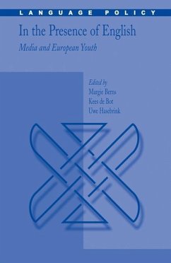 In the Presence of English: Media and European Youth - Berns, Margie / de Bot, Kees / Hasebrink, Uwe (eds.)