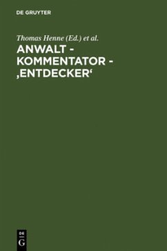 Anwalt - Kommentator - 'Entdecker' - Henne, Thomas / Schröder, Rainer / Thiessen, Jan (Hgg.)