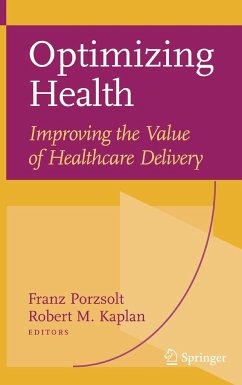 Optimizing Health: Improving the Value of Healthcare Delivery - Porzsolt, Franz / Kaplan, Robert M. (eds.)