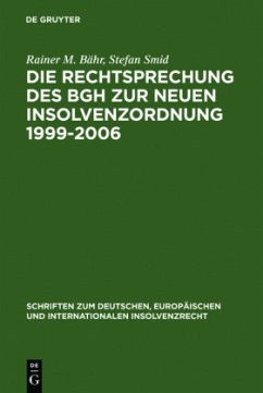 Die Rechtsprechung des BGH zur neuen Insolvenzordnung 1999-2006 - Bähr, Rainer M.;Smid, Stefan