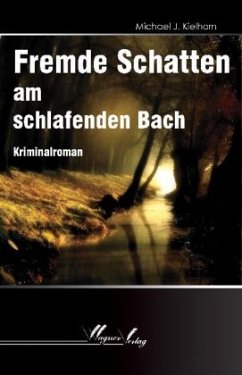 Fremde Schatten am schlafenden Bach - Kielhorn, Michael J.