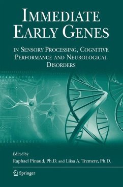 Immediate Early Genes in Sensory Processing, Cognitive Performance and Neurological Disorders - Pinaud, Raphael / Tremere, Liisa A. (eds.)