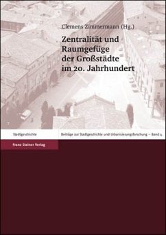 Zentralität und Raumgefüge der Großstädte im 20. Jahrhundert - Zimmermann, Clemens