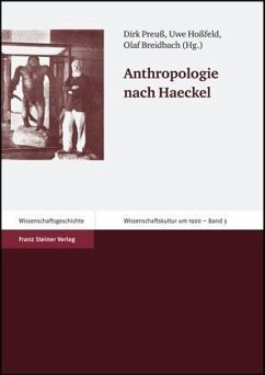 Anthropologie nach Haeckel - Preuß, Dirk / Hoßfeld, Uwe / Breidbach, Olaf