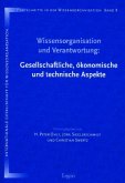 Wissensorganisation und Verantwortung: Gesellschaftliche, ökonomische und technische Aspekte