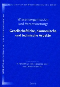 Wissensorganisation und Verantwortung: Gesellschaftliche, ökonomische und technische Aspekte - Ohly, Peter H. / Sieglerschmidt, Jörn / Swertz, Christian (Hgg.)