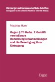 Gegen § 78 Halbs. 2 GmbHG verstoßende Handelsregisteranmeldungen und die Beseitigung ihrer Eintragung