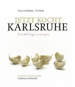 Jetzt kocht Karlsruhe - Lindemann, Ariane; Koch, Tim