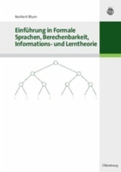 Einführung in Formale Sprachen, Berechenbarkeit, Informations- und Lerntheorie - Blum, Norbert