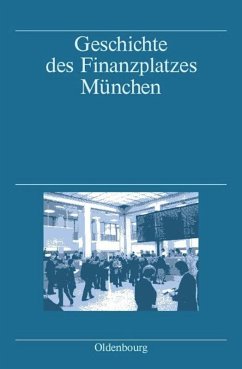 Geschichte des Finanzplatzes München - Denzel, Markus;Fischer, Albert;Gömmel, Rainer