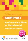 Prüfungswissen kompakt - Kaufmann/Kauffrau im Einzelhandel, Verkäufer/Verkäuferin