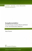 Komplizenschaften - Zur Beziehung zwischen Musik und Kunst in der amerikanischen Moderne