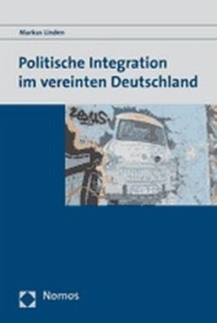 Politische Integration im vereinten Deutschland - Linden, Markus